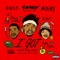 I Got (feat. Lil Xan & $teven Cannon) - Sonny Digital lyrics