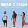 Stream & download Dream X Chasin (feat. Datin & Adriana Gomez) - Single