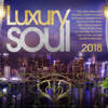 Luxury Soul 2018 - Various Artists