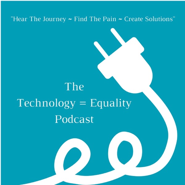 The Technology = Equality Podcast cover