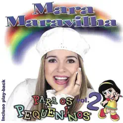 Play-Back / Mara Maravilha Para Os Pequeninos, Vol. 2 - Mara Maravilha