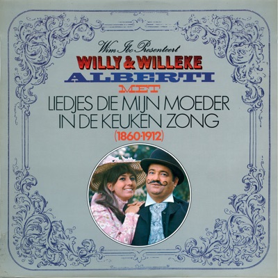Liedjes Die Mijn Moeder In De Keuken Zong - Willeke Alberti