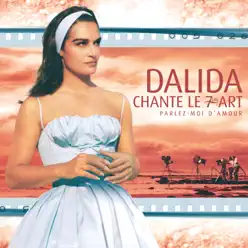 Chante Le 7ème Art (Parlez-Moi D'Amour) - Dalida