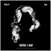 Dolly Parton & Sia - Here I Am (From the Dumplin' Original Motion Picture Soundtrack) artwork