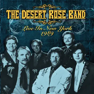 Live in New York 1989 (Live: The Ritz, New York 1989) - The Desert Rose Band