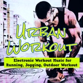 Urban Workout – Electronic Workout Music for Running, Jogging, Outdoor Workout artwork