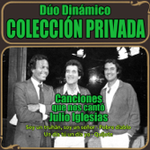 Canciones Que Nos Cantó Julio Iglesias (Medley 4 Canciones) - Duo Dinámico