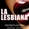 Stream & download La Lesbiana (feat. Black Jonas Point, Pla Sustancia & Jeison El Mono) - Single