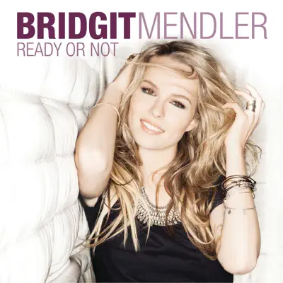 Ready or Not (Remixes) - EP - Bridgit Mendler