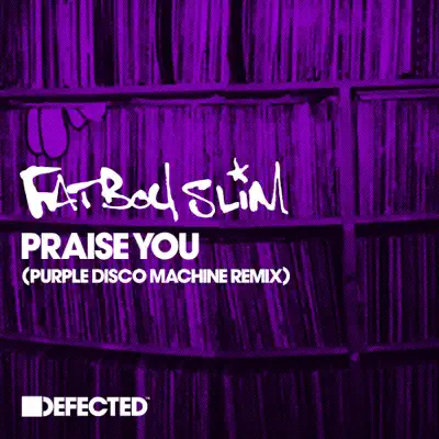 Praise You (Purple Disco Machine Remix) - Single - Fatboy Slim