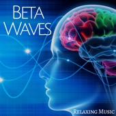 Beta Waves - Relaxing Music: Soothing New Age Music, Top Meditaion & Yoga Music for Massage, Body & Mind Serenity artwork