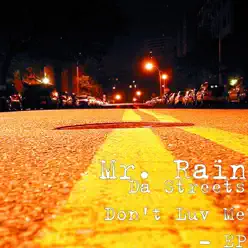 Da Streets Don't Luv Me - EP - Mr.Rain
