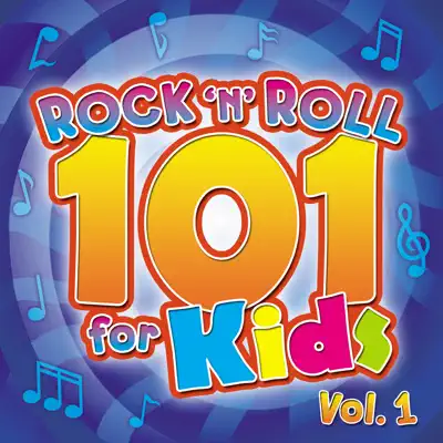 Rock 'n' Roll 101 for Kids, Vol. 1 - The Countdown Kids Rock 'n' Roll 101 for Kids, Vol. 1 - The Countdown Kids