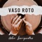 Vaso Roto artwork