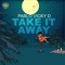 Take It Away - Pablo Vicky-D lyrics