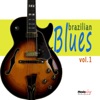 Brazilian Blues, Vol. 1