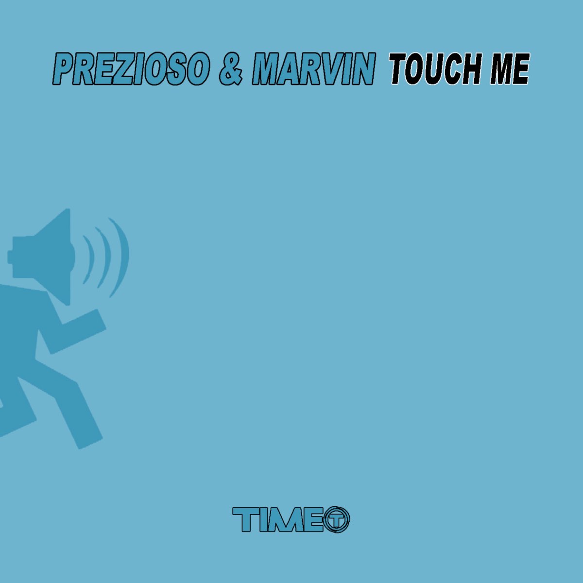 Prezioso. Touch me песня. Prezioso Marvin the Riddle. I Touch.