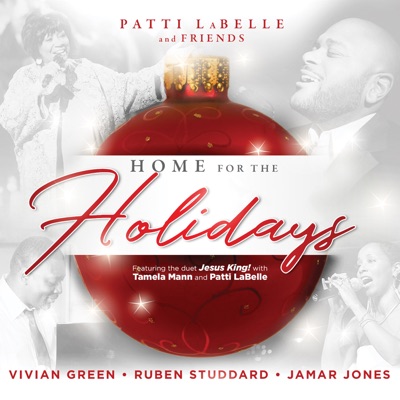 Patti Labelle and Friends: Home for the Holidays (feat. Jamar Jones, Vivian Green, Tamela Mann & Ruben Studdard) - Patti LaBelle