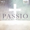 Passio: Music for Holy Week & Easter, Vol. 4