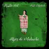 Hijos de Malinche (feat. Pato Machete) - Single album lyrics, reviews, download