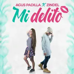 Mi Delito (feat. Zindel) - Single - Agus Padilla