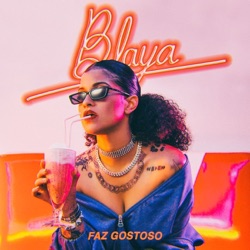 Blaya - Faz Gostoso