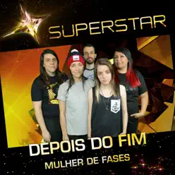 Mulher de Fases (Superstar) - Single - Depois do Fim Mulher de Fases (Superstar) - Single - Depois do Fim