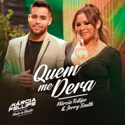 Marcia Fellipe - Quem Me Dera