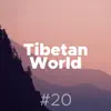 Tibetan World #20 - Sounds from Tibet to Relax, Meditate and Sleep album lyrics, reviews, download