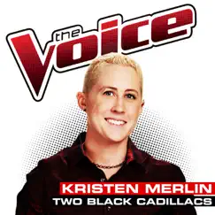 Two Black Cadillacs (The Voice Performance) - Single by Kristen Merlin album reviews, ratings, credits