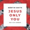 Jesus Only You (feat. Elle Limebear) [Live] artwork