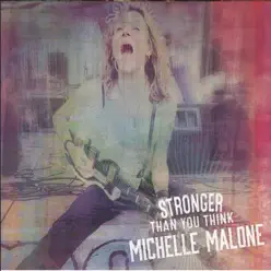 Stronger Than You Think - Michelle Malone Stronger Than You Think - Michelle Malone