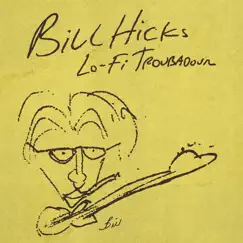 Lo-Fi Troubadour by Bill Hicks album reviews, ratings, credits