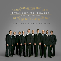 Straight No Chaser - Holiday Spirits (10th Anniversary Edition) [Bonus Track Version] artwork