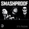 It's Friday - Smashproof lyrics