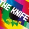 Pass This On (M.A.N.D.Y. Knifer Mix) - The Knife lyrics