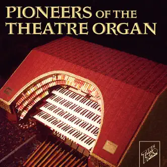 Pioneers of the Theatre Organ by Various Artists album reviews, ratings, credits