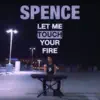Let Me Touch Your Fire - Single album lyrics, reviews, download