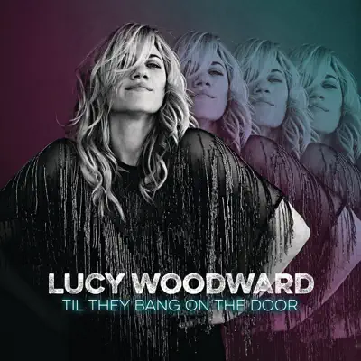 Til They Bang on the Door - Lucy Woodward