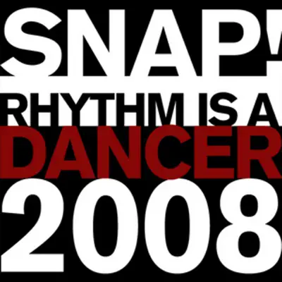 Rhythm Is a Dancer 2008 - Single - Snap!