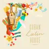 Cuban Latin House: 2018 Hits, Party Songs All Night, Latin Café Bar, Relax del Mar album lyrics, reviews, download