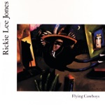 Rickie Lee Jones - Flying Cowboys