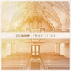 Pray It Up - Single