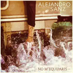 No M' Equiparis - Single - Alejandro Sanz