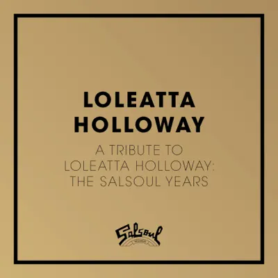 A Tribute to Loleatta Holloway: The Salsoul Years - Loleatta Holloway