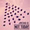 Not Today - Jackie-O lyrics