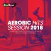 Stream & download Aerobic Hits Session 2018: 60 Minutes Mixed Compilation for Fitness & Workout 135 bpm/32 Count