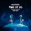 Two of Us (feat. Abbey & Ronin) [VINAI Edit] - Single album lyrics, reviews, download