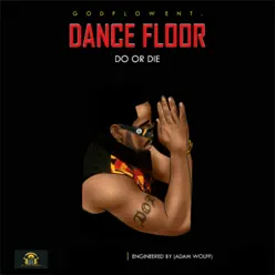 Dance Floor - Single - Do Or Die Dance Floor - Single - Do Or Die
