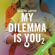 Cristina Chiperi - My Dilemma is You 2